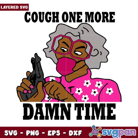 Cough One More Damn Time SVG Design, Perfect for Creative Projects
