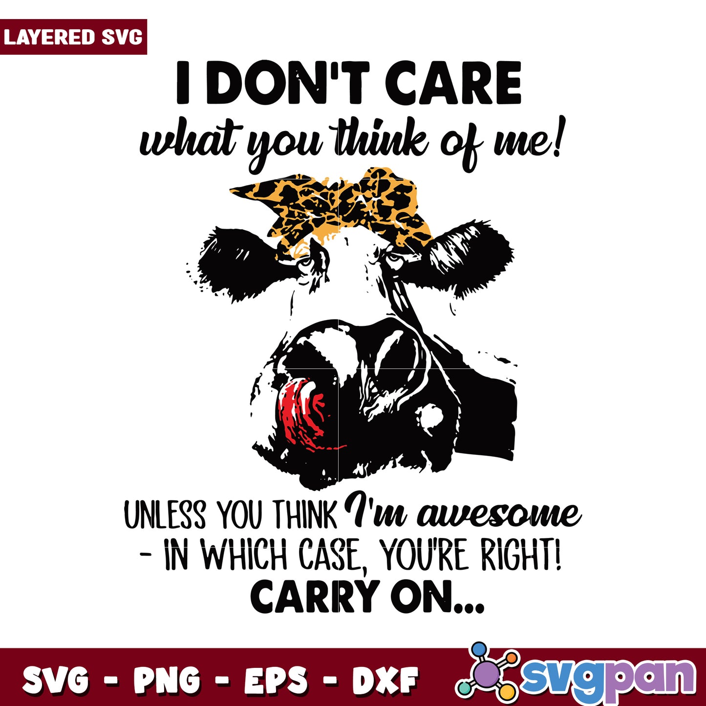 Cow Quote SVG Design, Funny I Don't Care Motivational Art