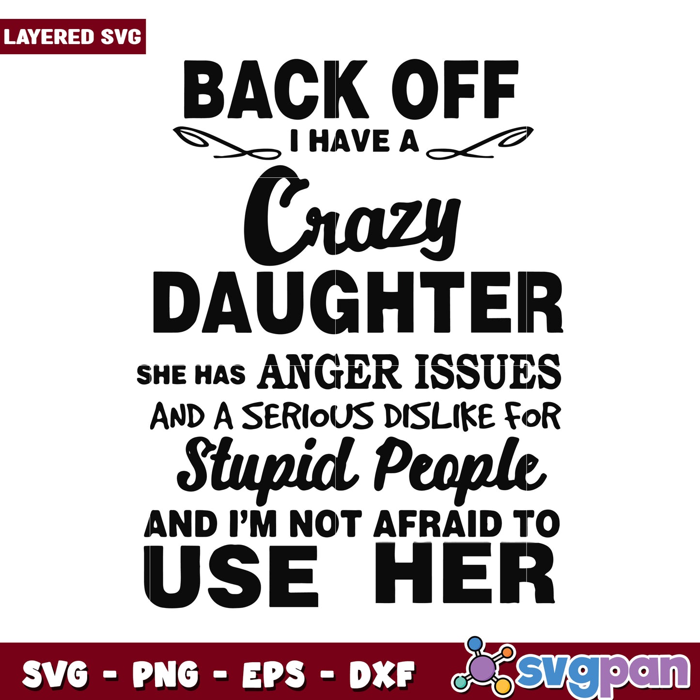 Crazy Daughter SVG Design, Funny Quote for Gifts and Decor