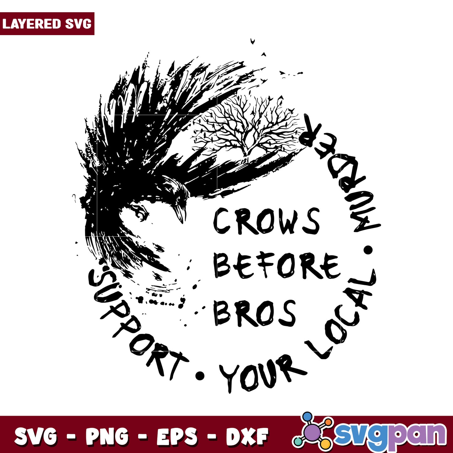 Crows Before Bros SVG Design, Support Your Local Murder SVG