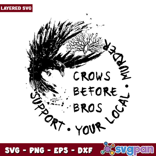 Crows Before Bros SVG Design, Support Your Local Murder SVG