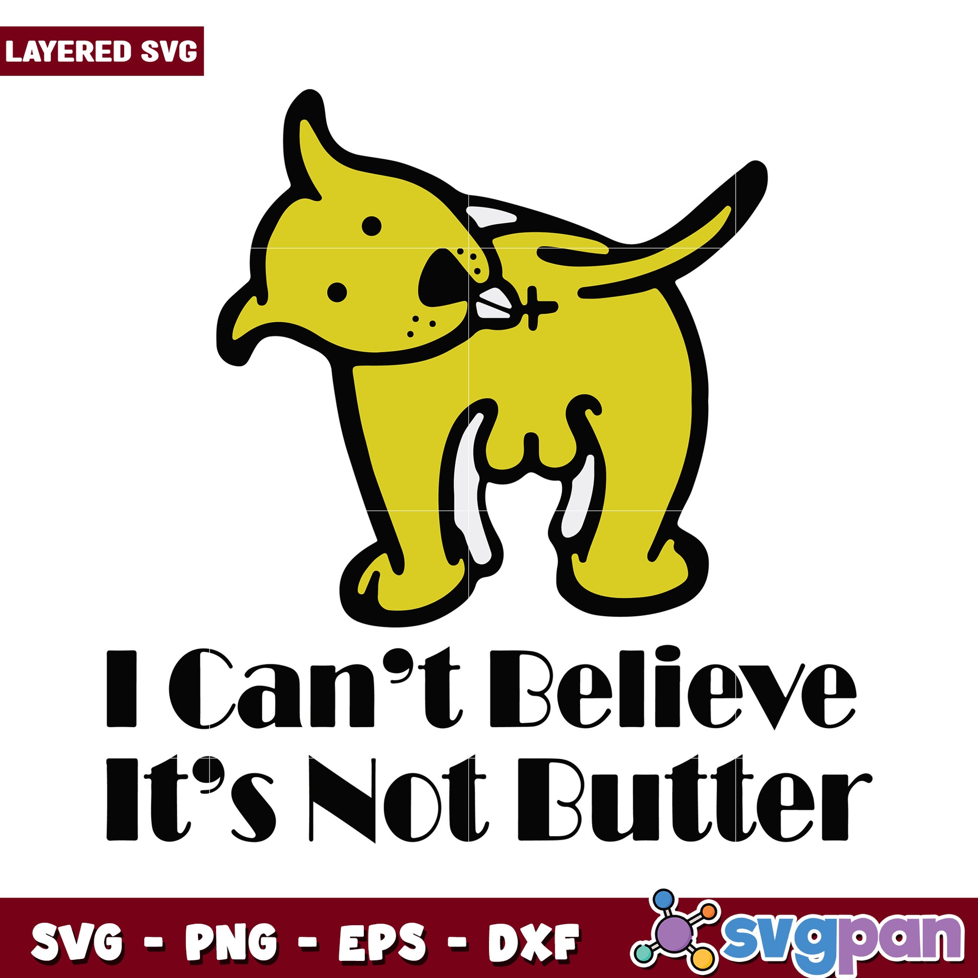 Cute Dog Graphic Design for Crafting, I Can't Believe It's Not Butter