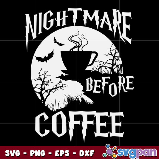 Cute Nightmare Before Coffee Halloween svg