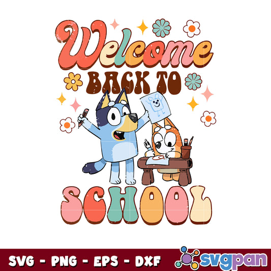 Cute bluey welcome back to school svg, bluey and bingo svg