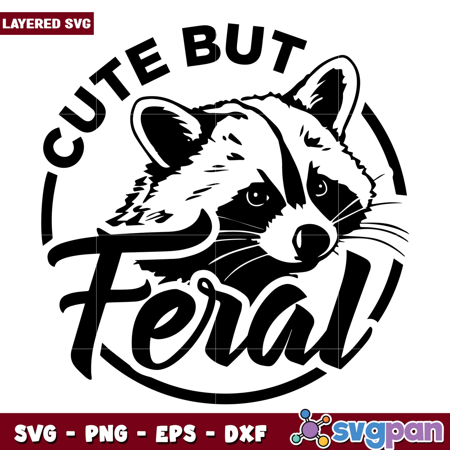 Cute but feral svg, hilarious quotes​ svg, animal memes svg