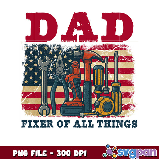 Dad Fixer of All Things PNG 300 DPI