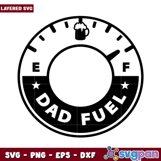 Dad Fuel Fuel Gauge SVG Design, Perfect for Father's Day Crafts