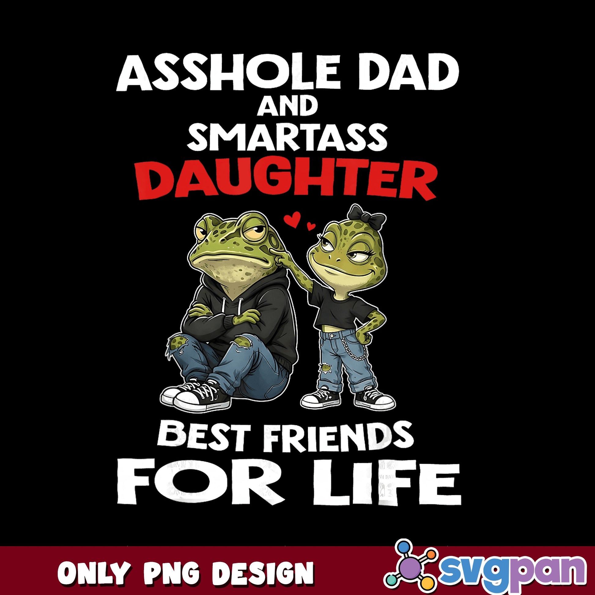 Dad And Daughter Best Friends For Life PNG, Frog PNG, Father PNG