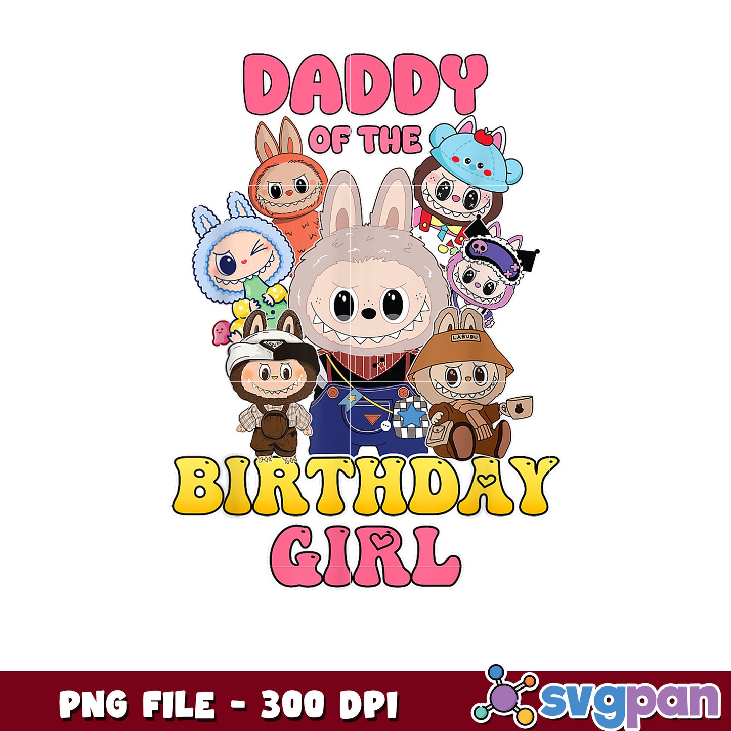 Daddy of the Birthday Girl PNG 300 DPI