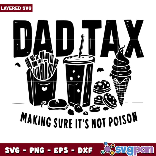 Dad tax making sure it is not poison black logo svg, funny quotes svg, dad tax svg