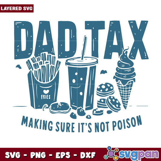 Dad tax making sure it is not poison svg, funny quotes svg, dad tax svg