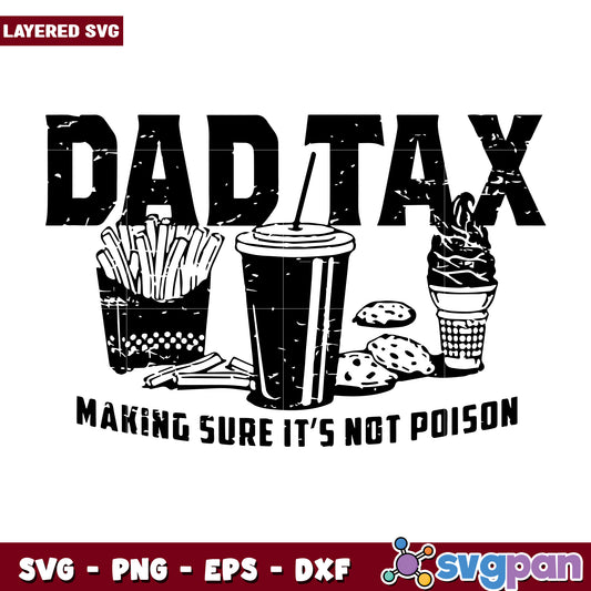 Dad tax making sure its not problem svg, funny design​ svg, amrica meme​ svg