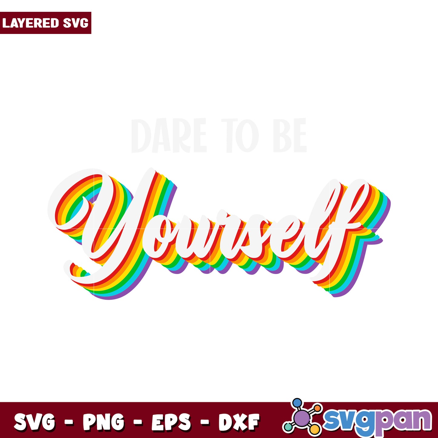 Dare to Be Yourself Rainbow SVG Design, Perfect for Crafting Projects