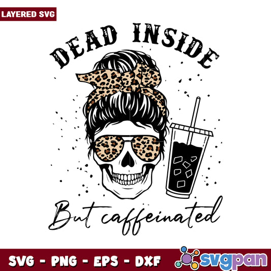 Dead Inside But Caffeinated Skull SVG Design for Coffee Lovers