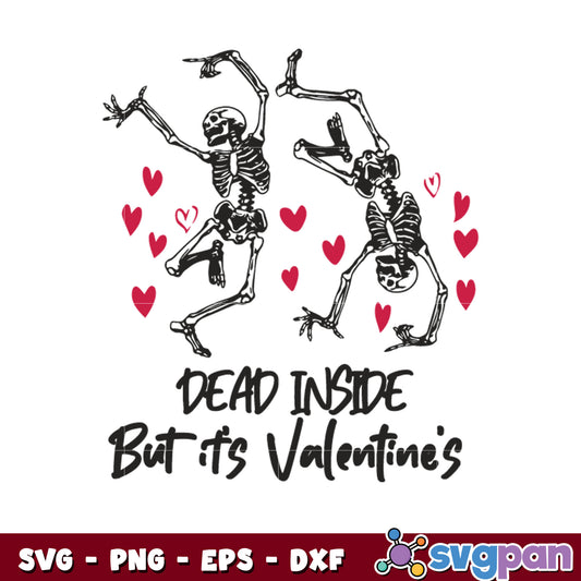 Dead inside but its valentine svg, happy valentine days svg