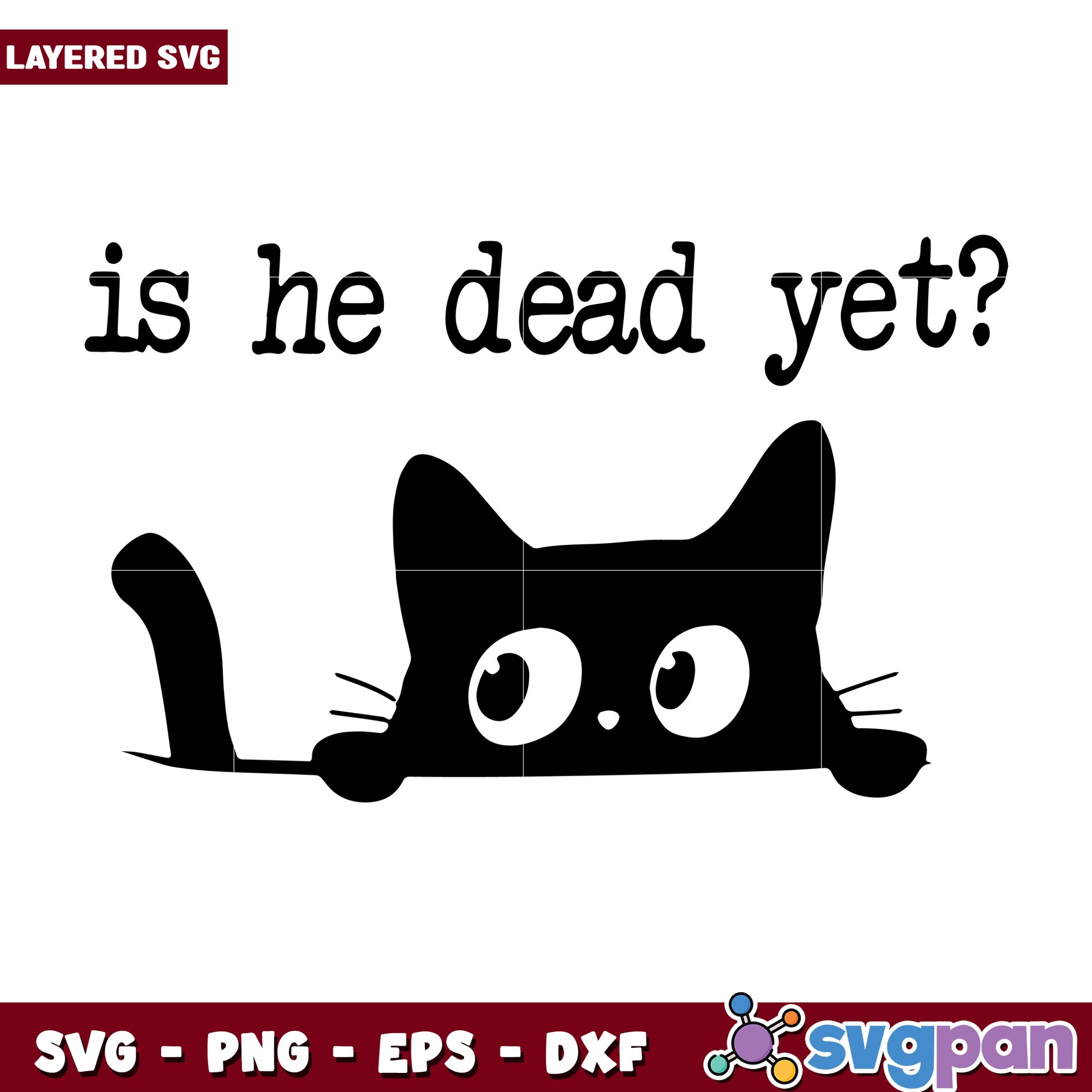 Did he dead yet black cat svg, funny dark humor cat svg, sarcastic gothic quote svg