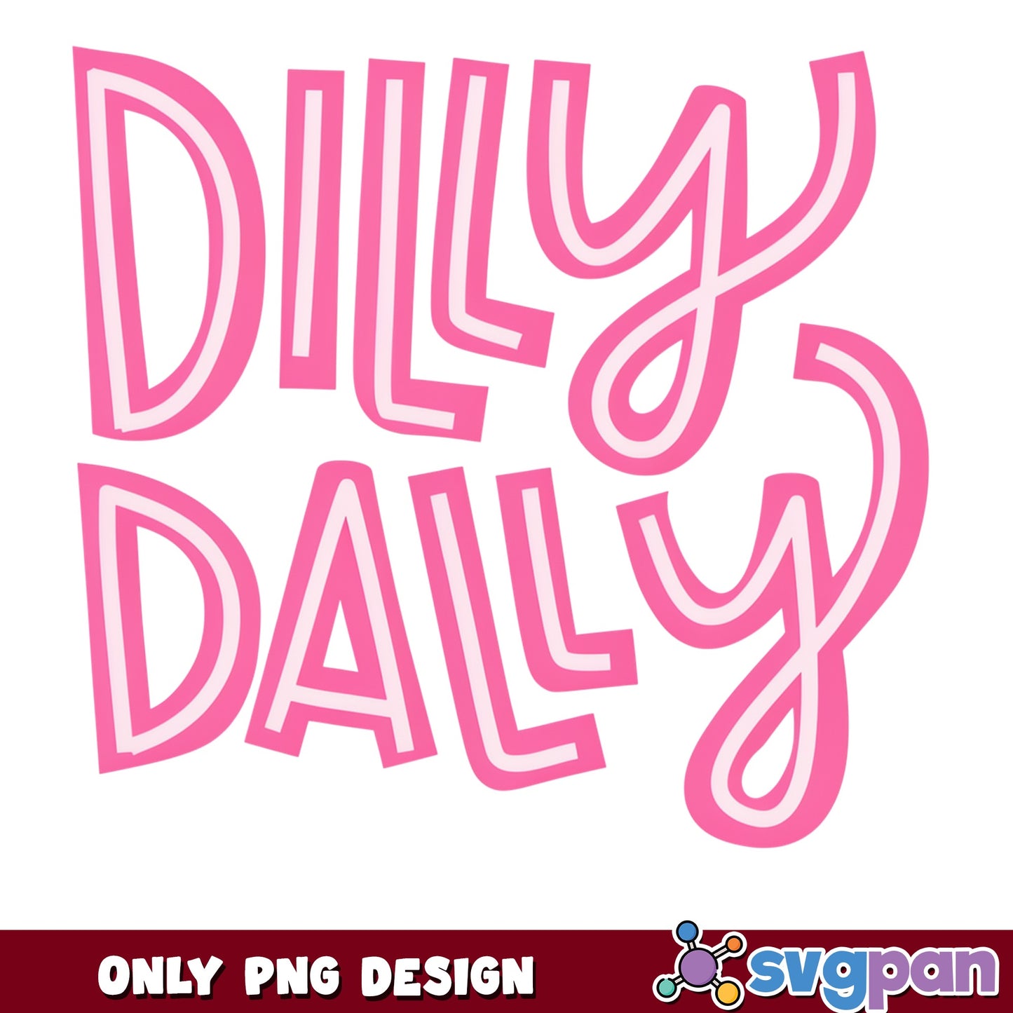 Dilly Dally PNG, Funny Quote Design PNG, Retro Pink Letter PNG