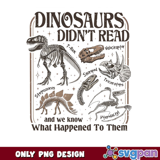 Dinosaurs Didnt Read PNG, Funny Dinosaur Skeleton PNG, Book PNG