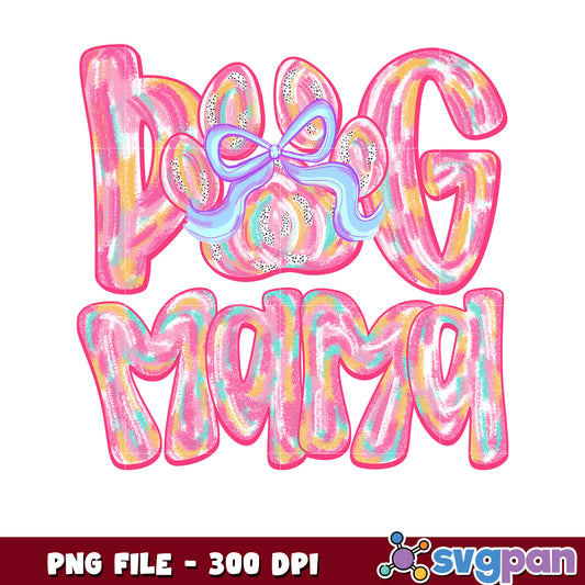 Dog Mama PNG Design 300 DPI Instant Download