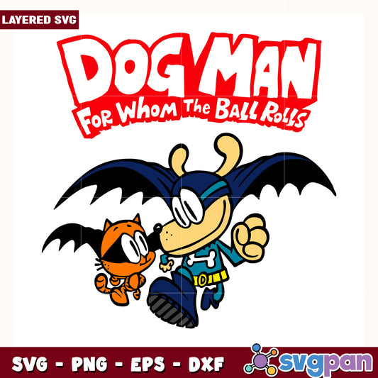 Dog man for whom the ball rolls svg, dog man svg, funny comic svg