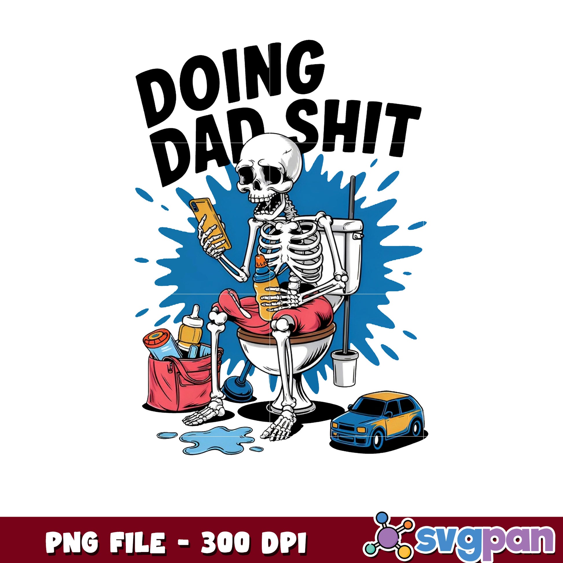 Doing Dad Shit Skeleton PNG 300 DPI