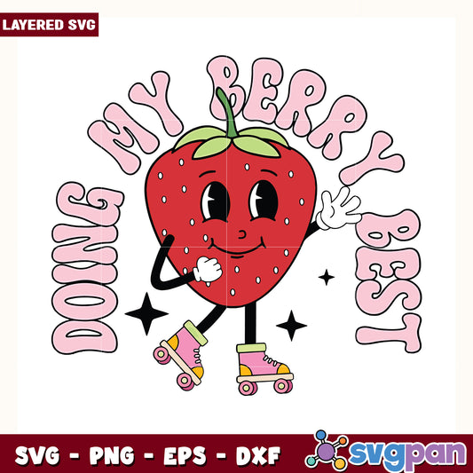 Doing my berry good svg, strawberry shortcake svg, sweety and lovely girl svg