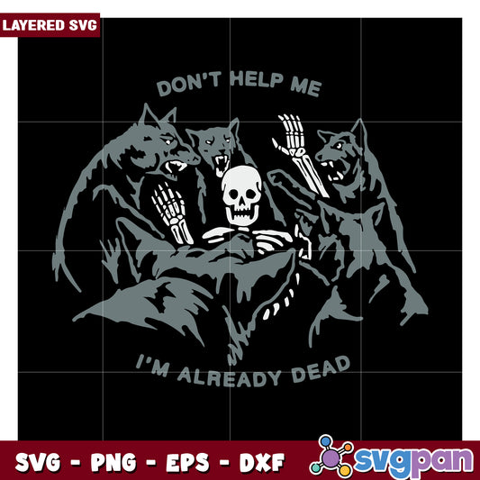 Don't Help Me I'm Already Dead Skull SVG Design, Creepy Animal Art