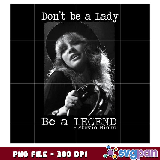 Don’t be a lady be a legend black png, inspirational quote png, bold text png
