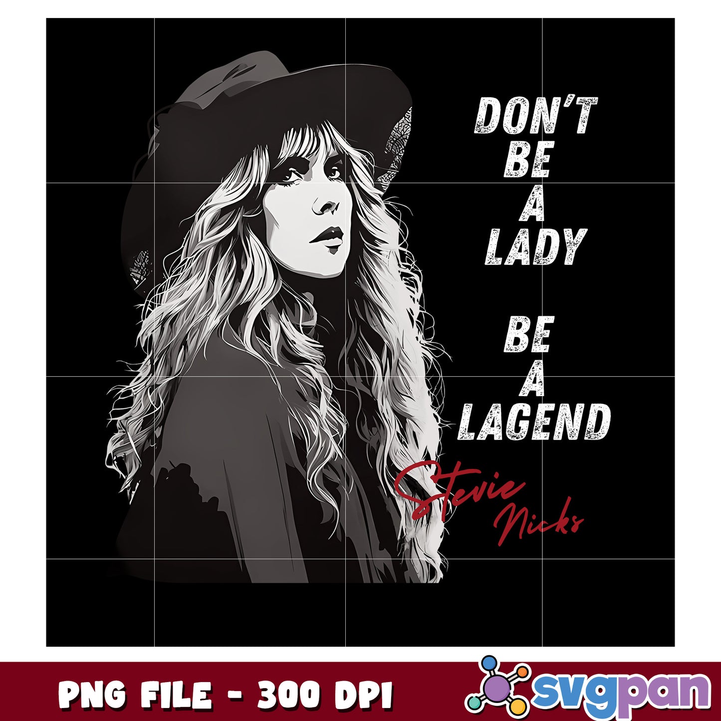 Don’t be a lady be a legend stvie nicks png, inspirational quote png, girl power png