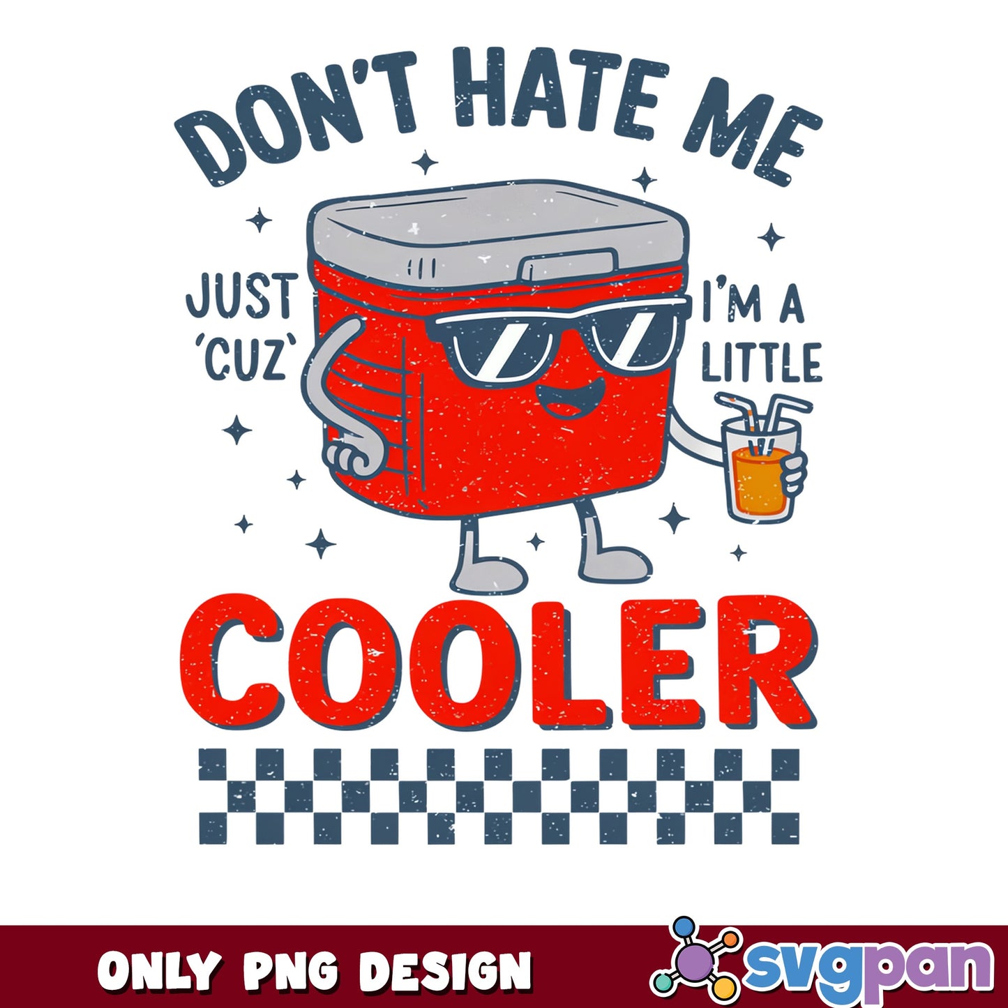 Dont Hate Me Im A Little Cooler PNG, Funny Summer PNG, Retro PNG