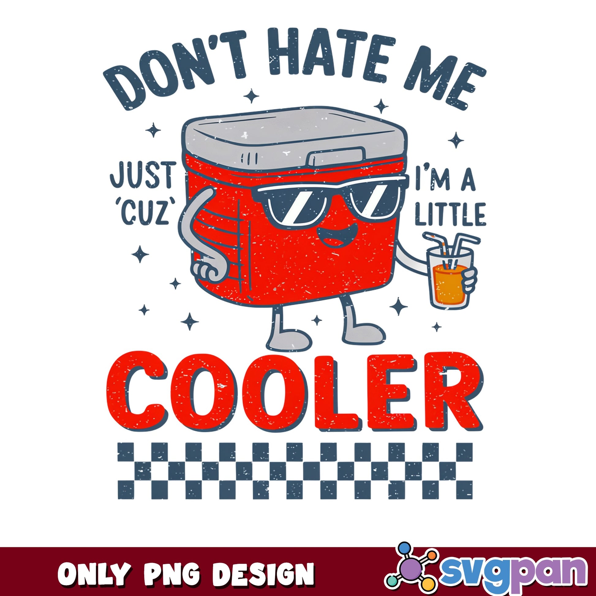 Dont Hate Me Im A Little Cooler PNG, Funny Summer PNG, Retro PNG