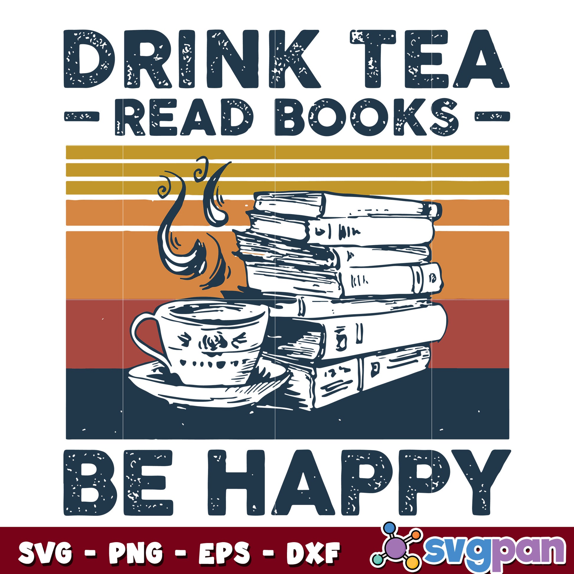 Drink Tea Read Books Be Happy Vintage svg