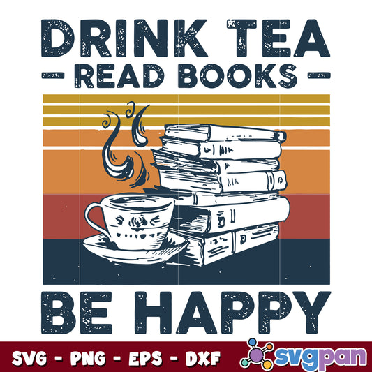 Drink Tea Read Books Be Happy Vintage svg