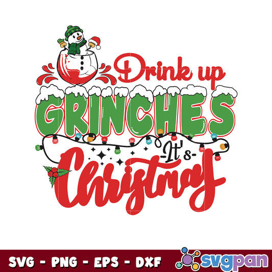 Drink up grinches its christmas svg