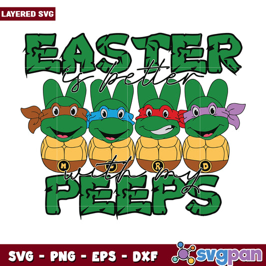 Easter Is Better With My Ninja Turtle Peeps SVG Design