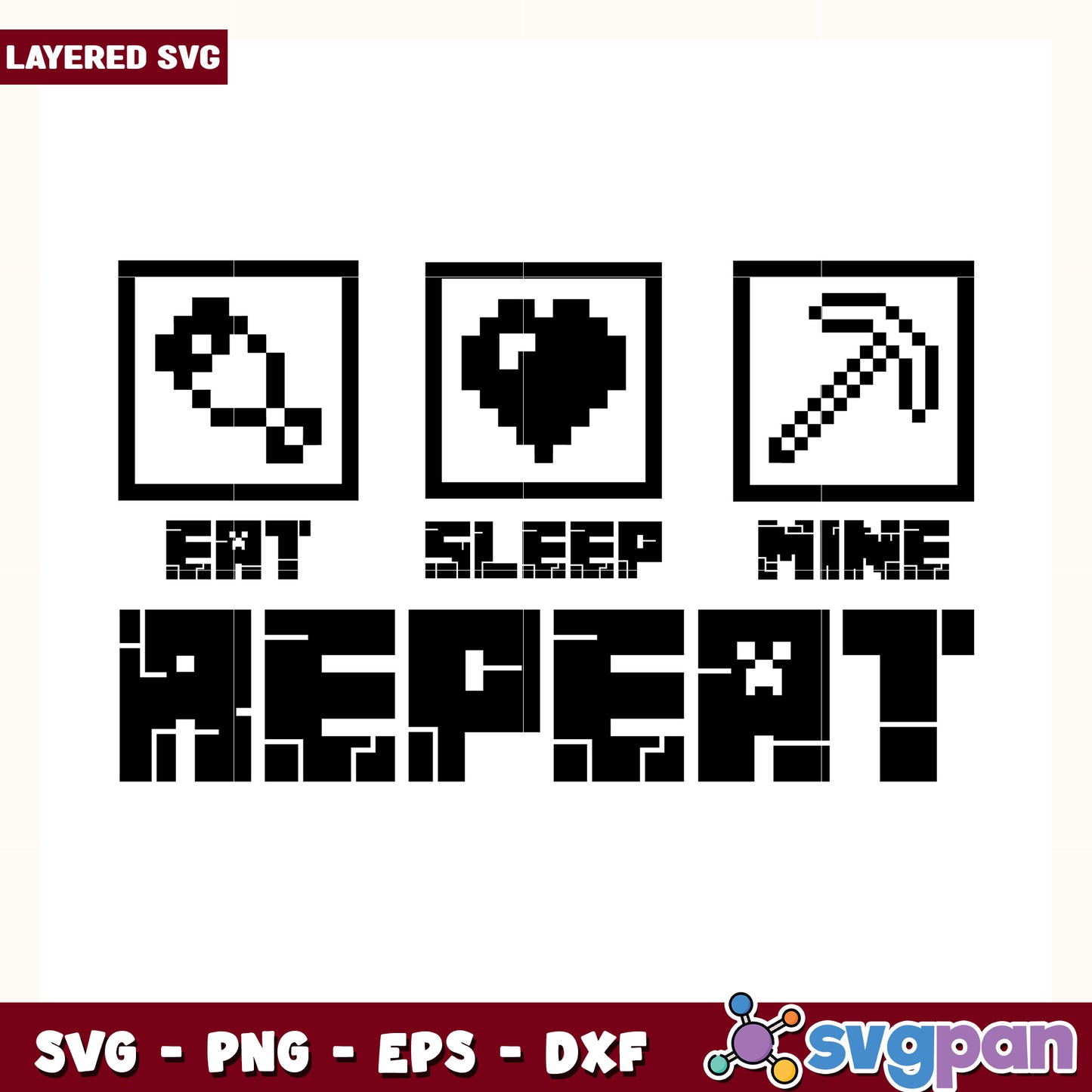 Eat sleep mine and repeat minecraft design svg, minecraft game svg, steve minecraft svg