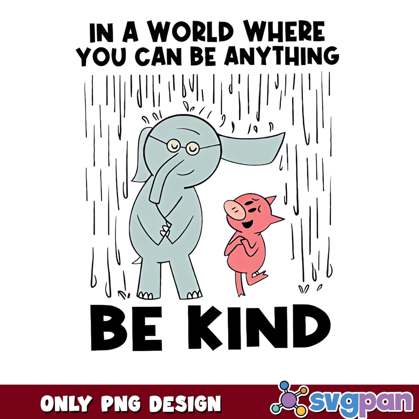 Elephant And Piggie PNG, Be Kind Quote PNG, Mo Willems PNG