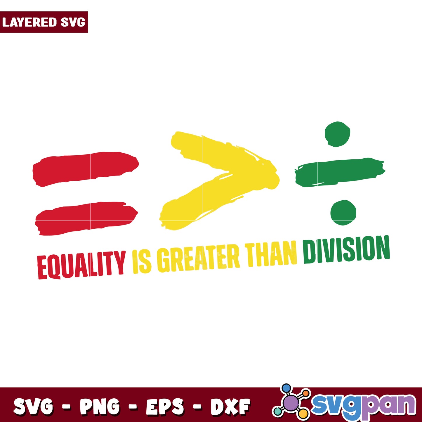 Equality is greater than devision svg, unity svg, social justice svg