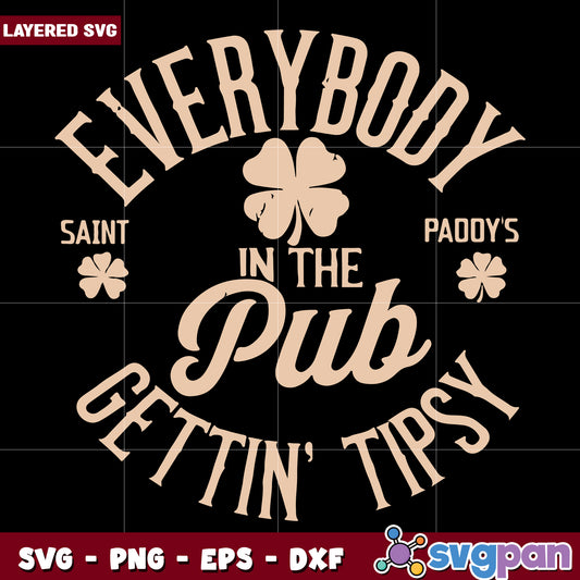 Everybody saint paddy in the pub svg, saint quotes svg