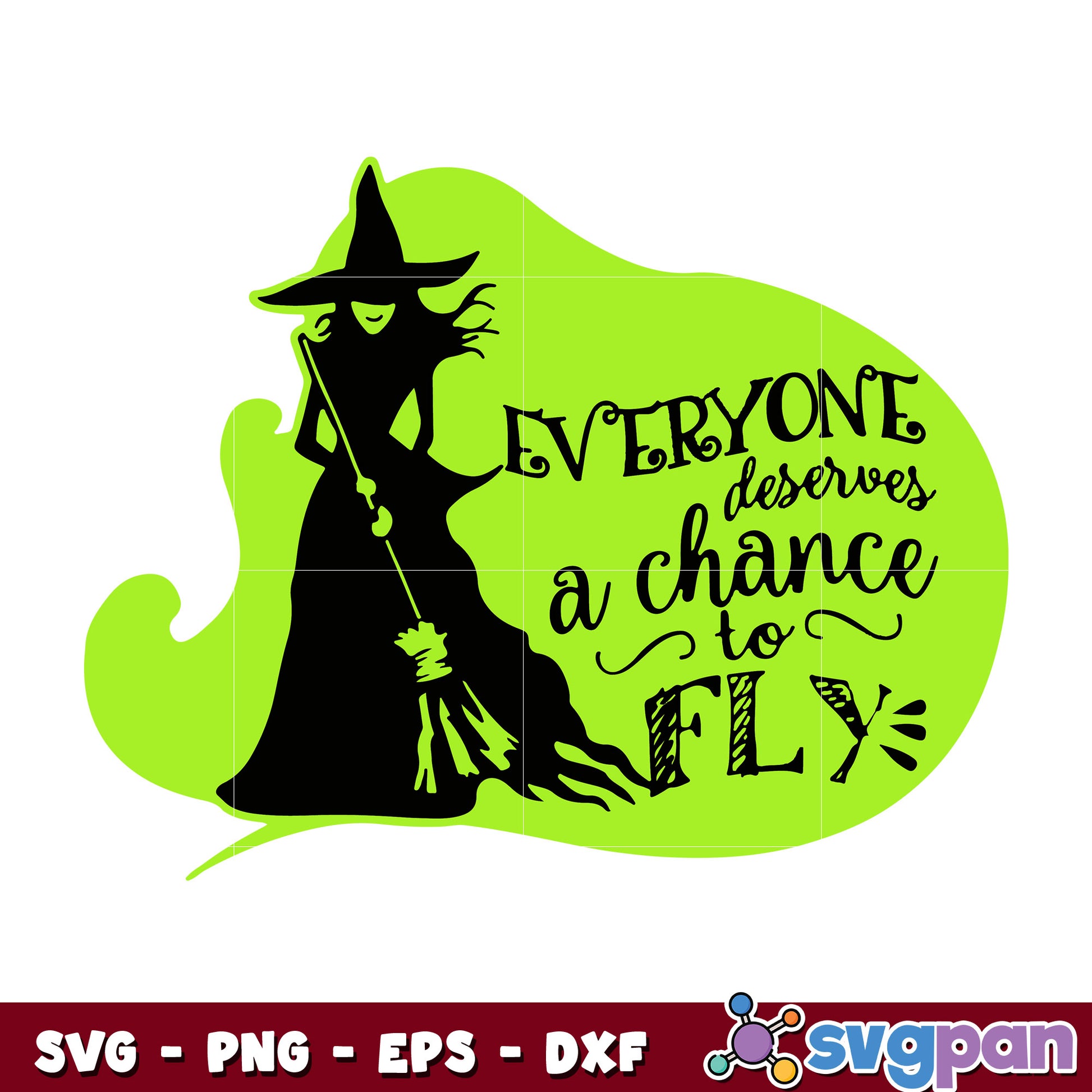 Everyone Deserves A Chance To Fly Witch Broom svg