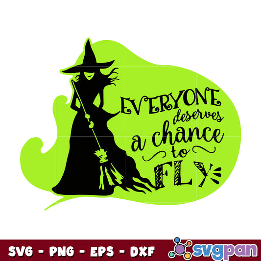 Everyone Deserves A Chance To Fly Witch Broom svg