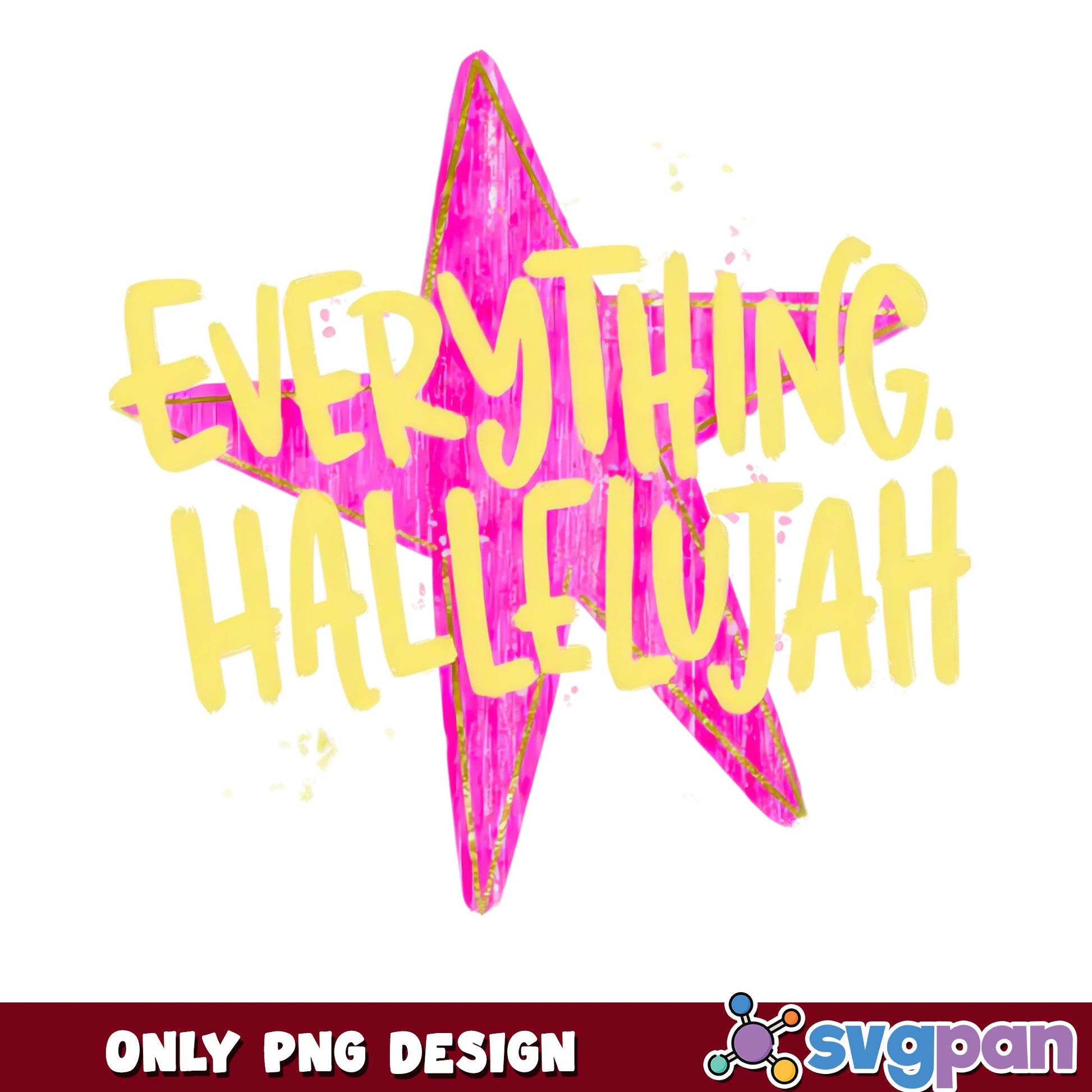 Everything Hallelujah Star PNG, Faith Quote PNG, Christian PNG