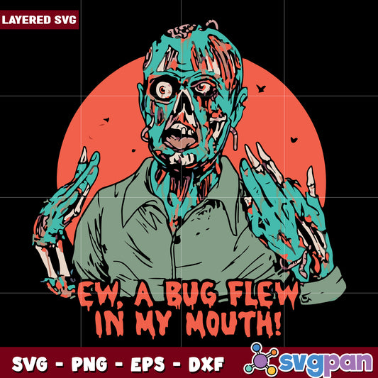Ew a bug flew in my mouth svg, halloween decorations svg, halloween cartoons svg