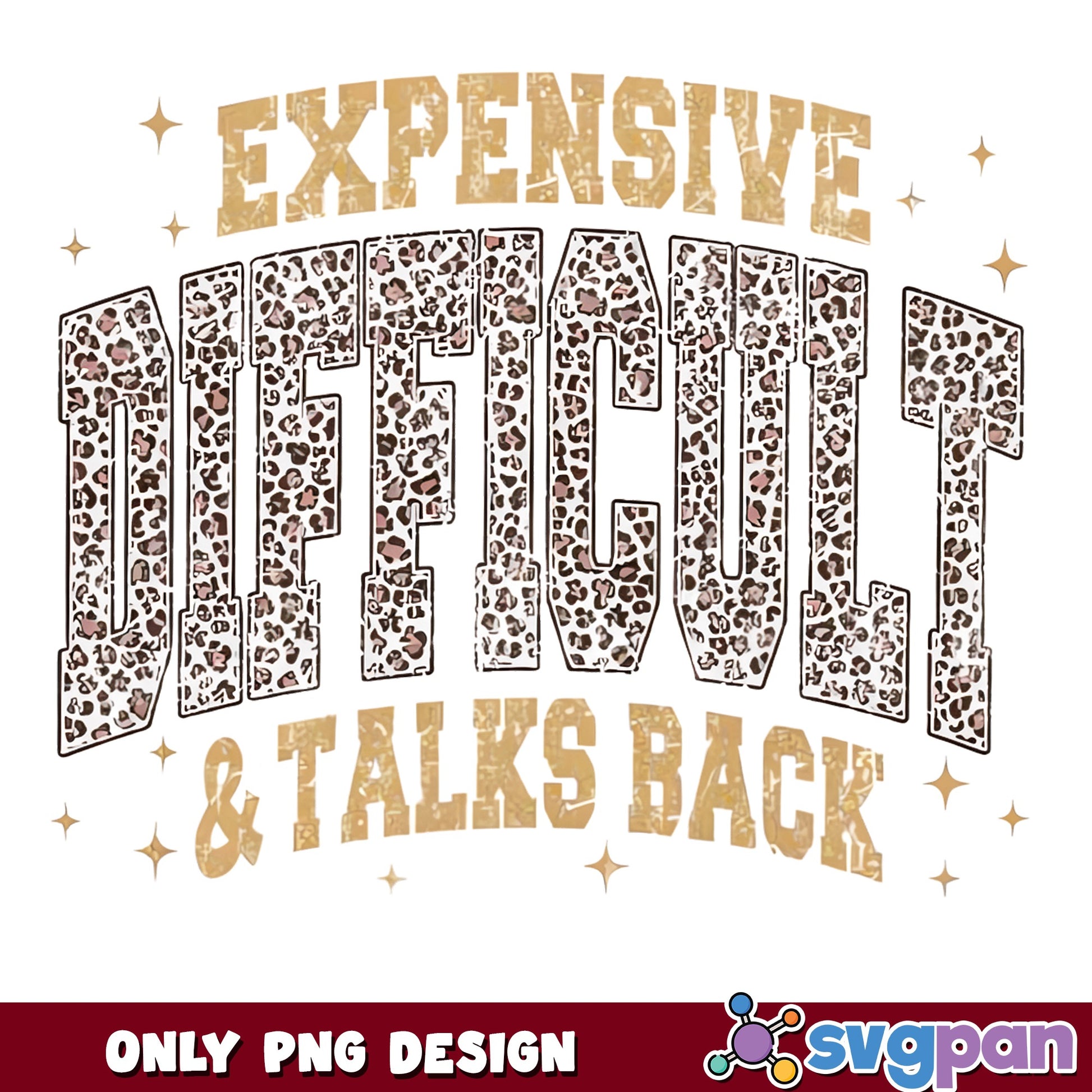 Expensive Difficult And Talks Back PNG, Leopard Print PNG, Funny Quote PNG