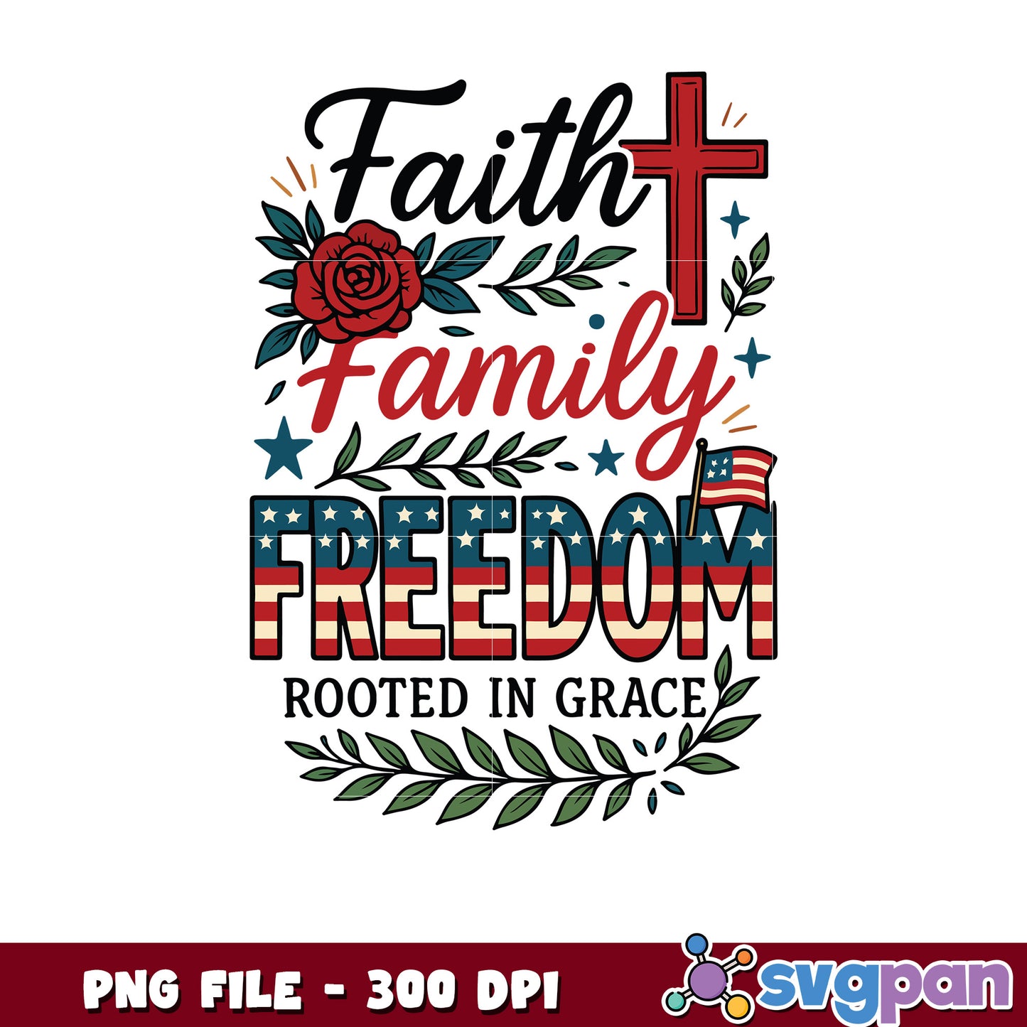 Faith Family Freedom PNG Design 300 DPI