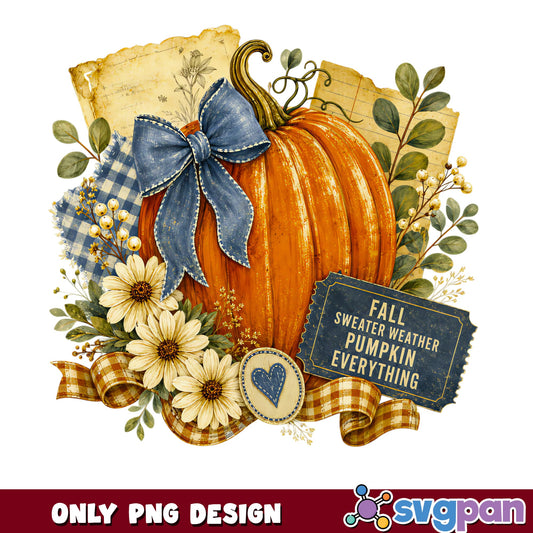 Fall Sweater Weather Pumpkin Everything PNG, Fall PNG, Autumn PNG