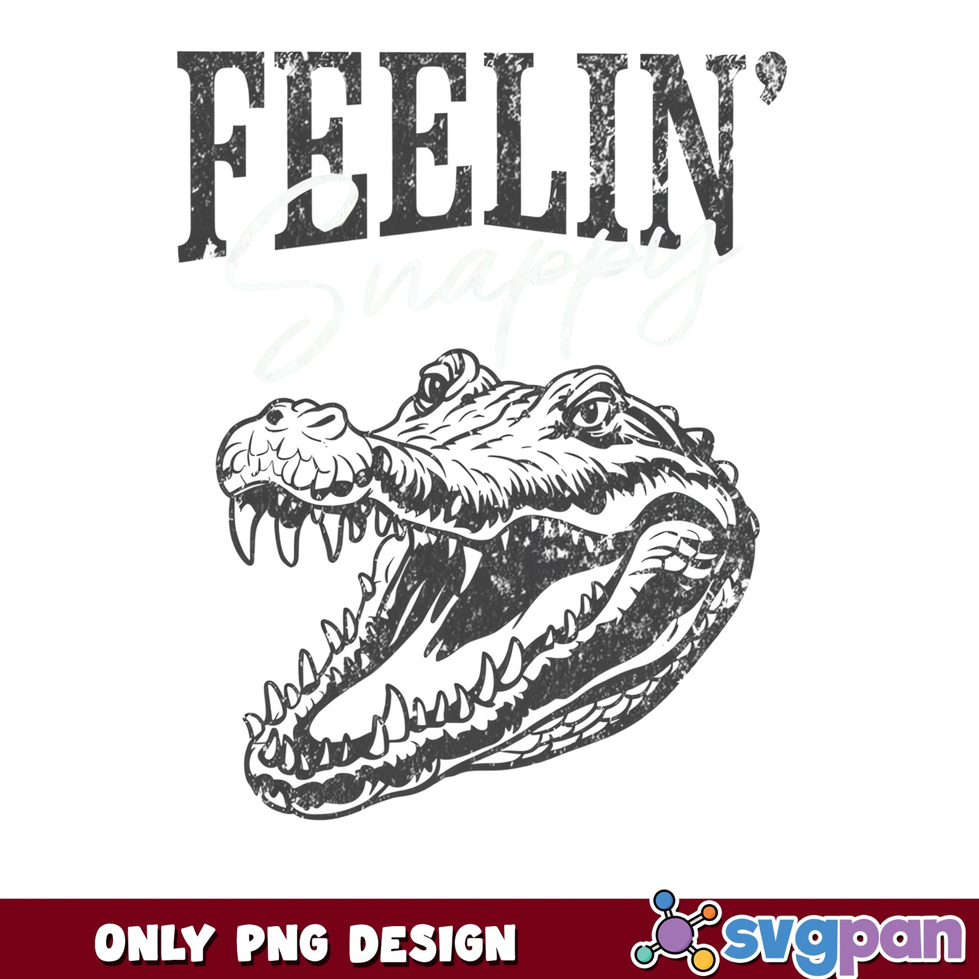 Feelin Snappy Alligator PNG, Funny Gator Quote PNG, Crocodile PNG