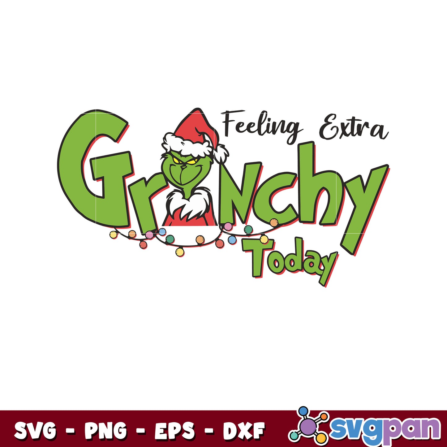 Feeling extra grinchy today christmas svg