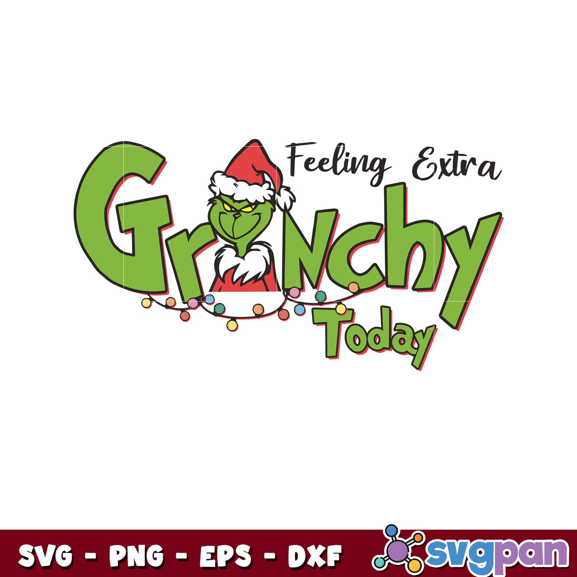 Feeling extra grinchy today christmas svg