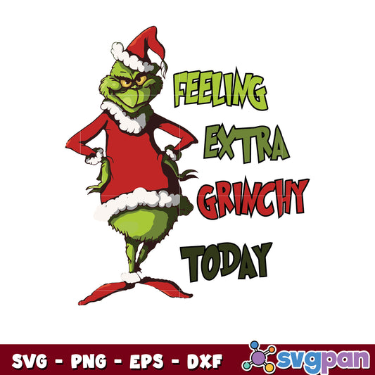 Feeling extra grinchy today grinch santa svg